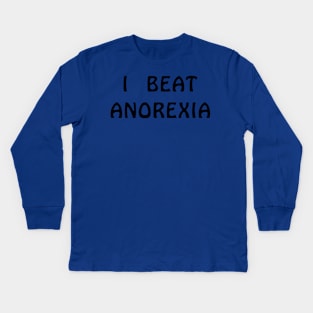 I Beat Anorexia 1 Kids Long Sleeve T-Shirt